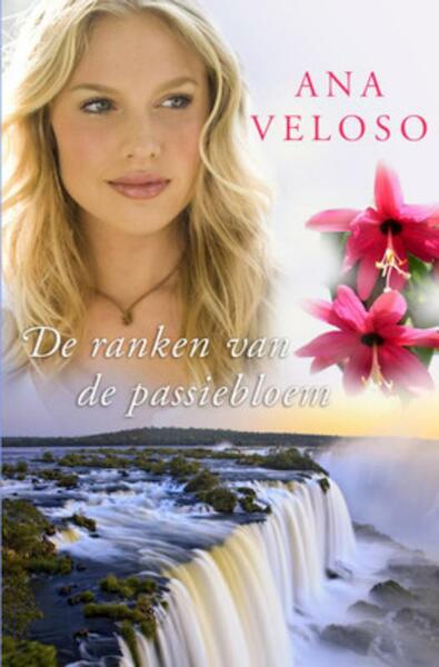 de ranken van de passiebloem - Ana Veloso (ISBN 9789047515562)