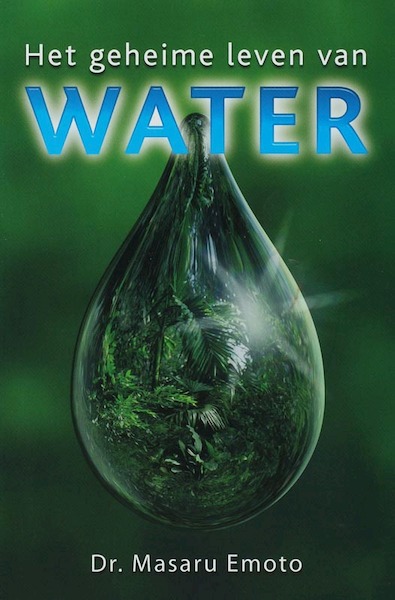 Het geheime leven van water - M. Emoto (ISBN 9789020284393)