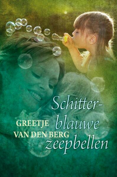 Schitterblauwe zeepbellen - Greetje van den Berg (ISBN 9789059778146)