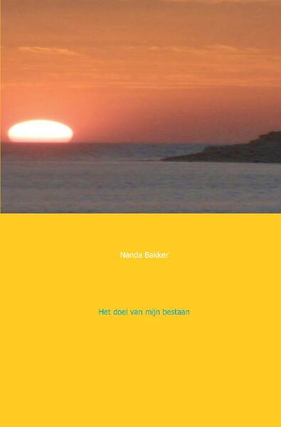 Het doel van mijn bestaan - Nanda Bakker (ISBN 9789461933188)