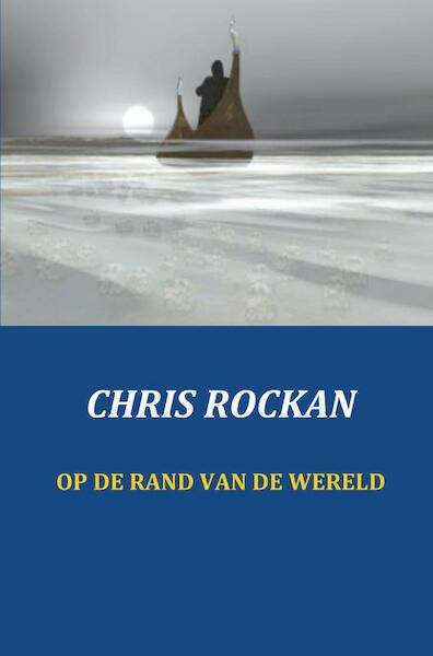 Op de rand van de wereld - Chris Rockan (ISBN 9789461934321)