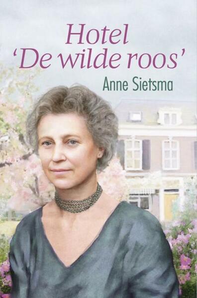 Hotel de Wilde Roos - Anne Sietsma (ISBN 9789059777279)