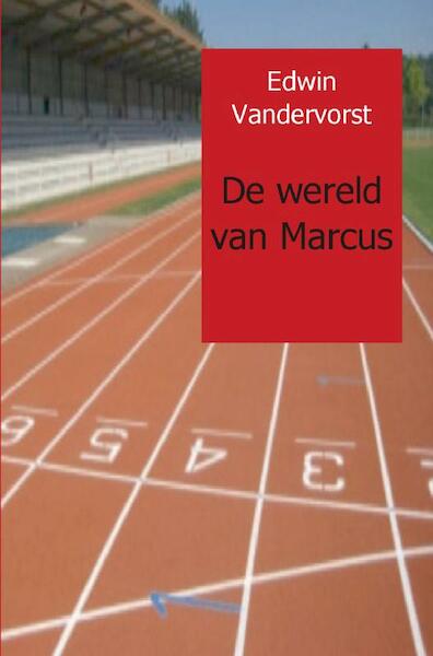 De wereld van Marcus - Edwin Vandervorst (ISBN 9789461936240)