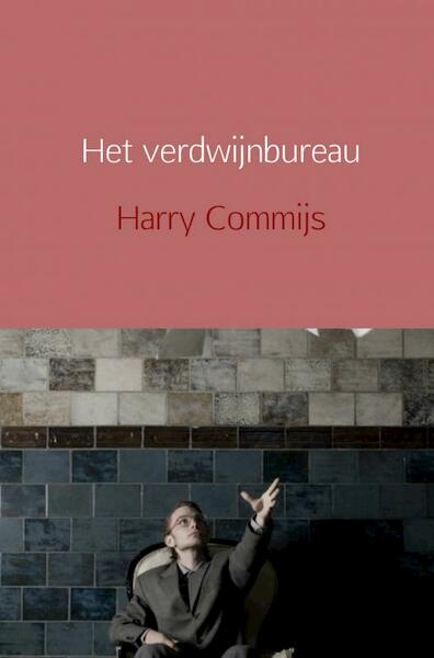 Het verdwijnbureau - Harry Commijs (ISBN 9789402109320)