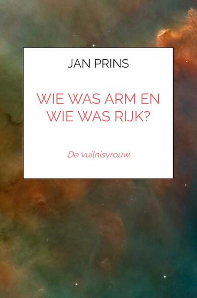 Wie was arm en wie was rijk? - Jan Prins (ISBN 9789402109665)
