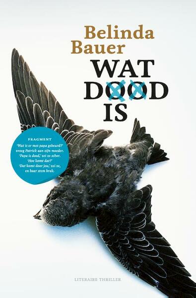 Wat dood is - Belinda Bauer (ISBN 9789400503441)