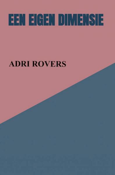 Een eigen dimensie - Adri Rovers (ISBN 9789402116106)