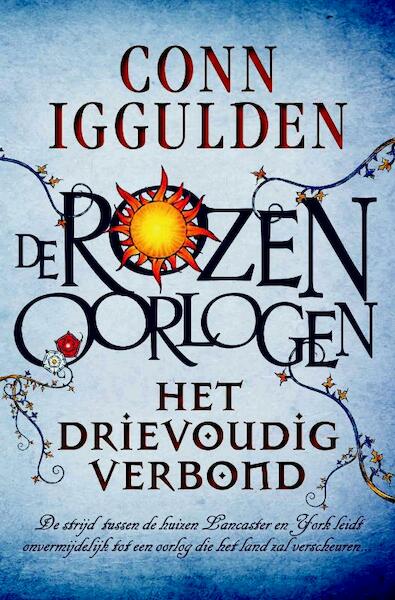 De Rozenoorlogen - Het drievoudig verbond - Conn Iggulden (ISBN 9789024566853)