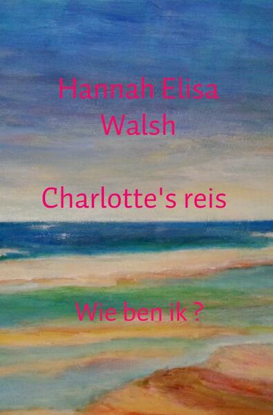 Charlotte's reis - Hannah Elisa Walsh (ISBN 9789402138955)