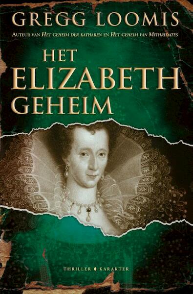 Het Elizabeth-geheim - Gregg Loomis (ISBN 9789045211299)