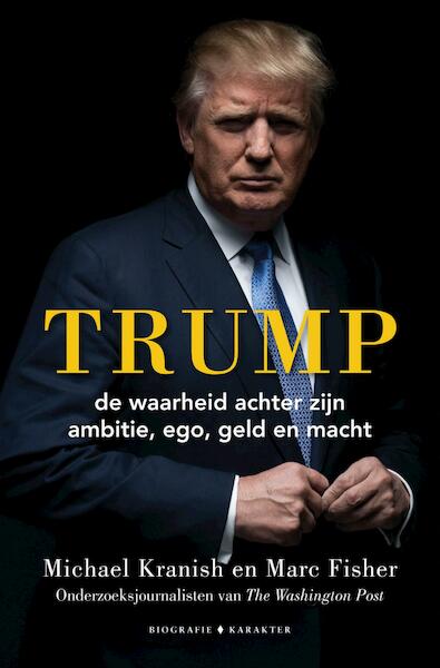 Trump - Michael Kranish, Marc Fisher (ISBN 9789045215020)