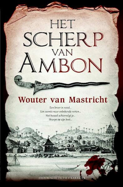 Het scherp van Ambon - Wouter van Mastricht (ISBN 9789045212999)