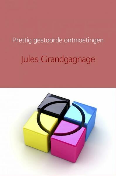 Prettig gestoorde ontmoetingen - Jules Grandgagnage (ISBN 9789402185539)