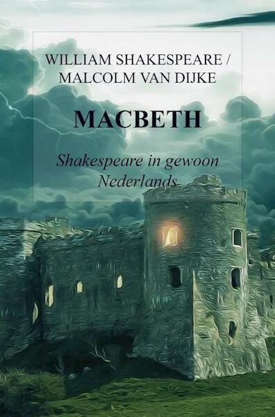 SHAKESPEARE'S MACBETH - Malcolm van Dijke (ISBN 9789402190830)