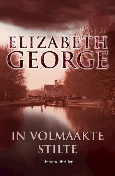 In volmaakte stilte - Elizabeth George (ISBN 9789022987315)