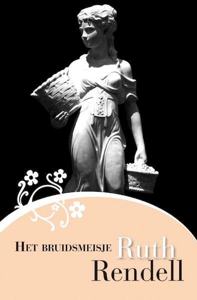 Het bruidsmeisje - Ruth Rendell (ISBN 9789022996287)