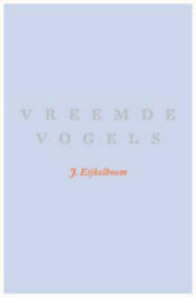 Vreemde vogels - Jan Eijkelboom (ISBN 9789076569444)