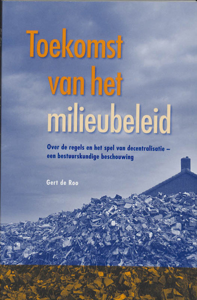 De toekomst van het milieubeleid - G. de Roo (ISBN 9789023240501)