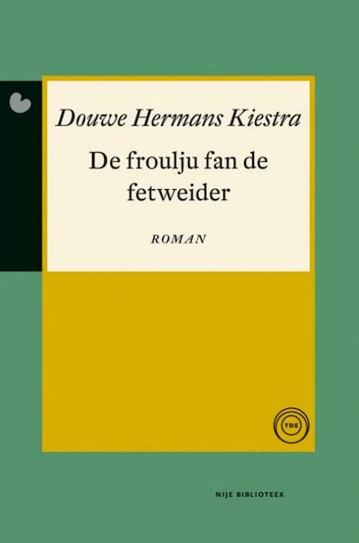 De froulju fan de fetweider - Douwe Hermans Kiestra (ISBN 9789089543868)