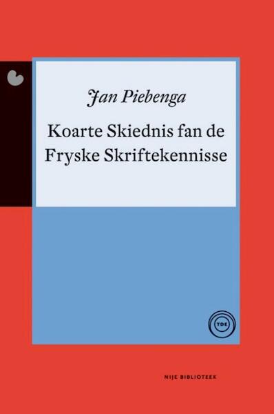 Koarte skiednis fan de Fryske skriftekennisse - Jan Tjittes Piebenga (ISBN 9789089543936)