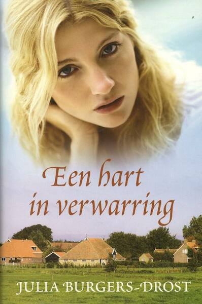 Een hart in verwarring - Julia Burgers-Drost (ISBN 9789059778221)