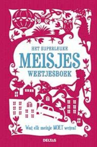 Het superleuke meisjes weetjesboek - Lottie Stride (ISBN 9789044737585)