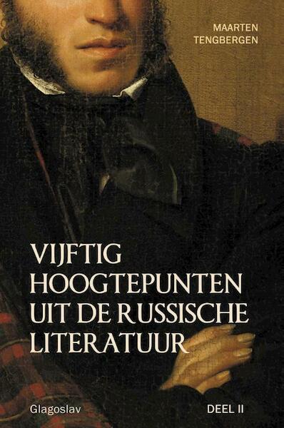 Vijftig hoogtepunten uit de Russische literatuur / Deel 2 - Maarten Tengbergen (ISBN 9789491425677)