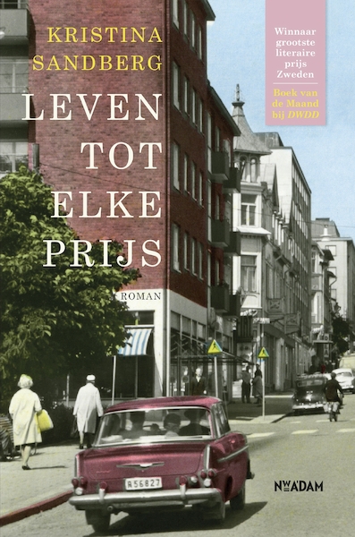 Leven tot elke prijs - Kristina Sandberg (ISBN 9789046819166)