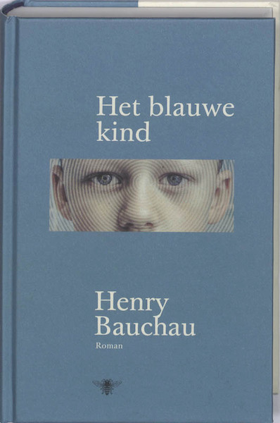 Het blauwe kind - Henry Bauchau (ISBN 9789085422600)