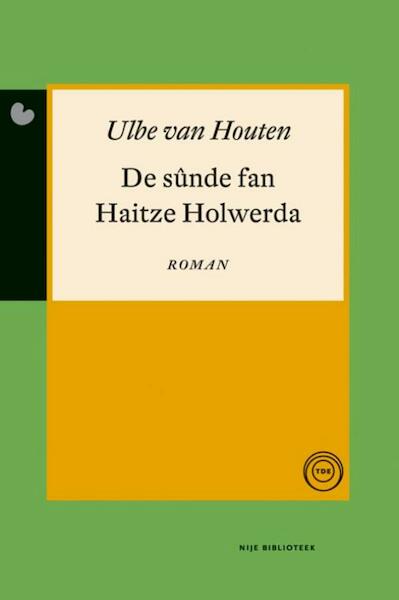 De sunde fan haitze holwerda - Ulbe van Houten (ISBN 9789089543844)