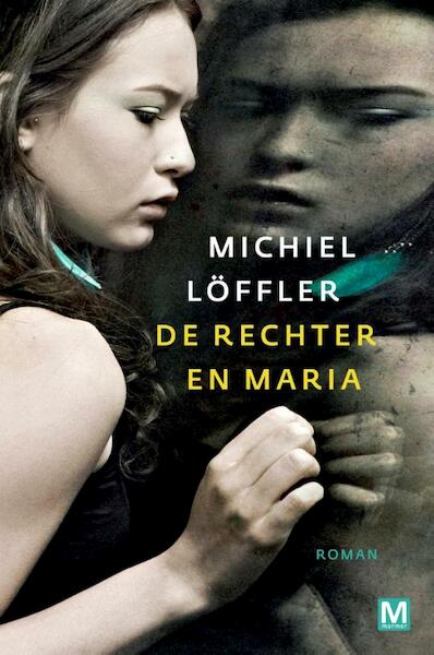 De rechter en Maria - Michiel Loffler (ISBN 9789460689338)