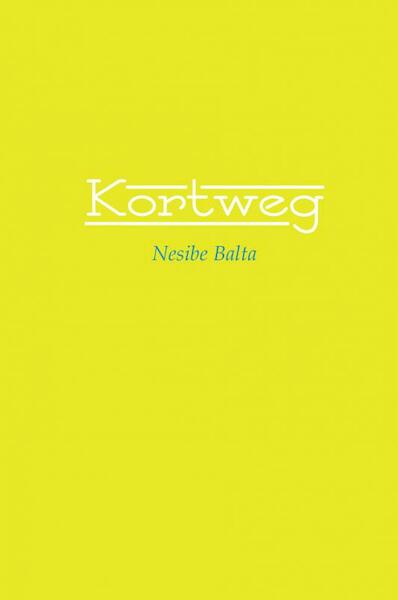 Kortweg - Nesibe Balta (ISBN 9789402121926)