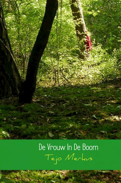 De vrouw in de boom - Tejo Merkus (ISBN 9789402121568)
