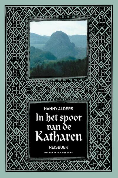 In het spoor van de Katharen - Hanny Alders (ISBN 9789492025173)