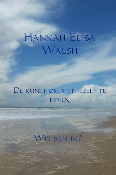 De kunst om met jezelf te leven - Hannah Elisa Walsh (ISBN 9789402138719)