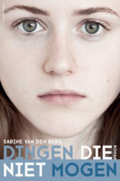 Dingen die niet mogen - Sabine van den Berg (ISBN 9789025446796)
