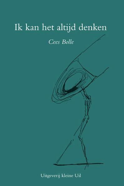 Ik kan het altijd denken - Cees Bolle (ISBN 9789492190659)