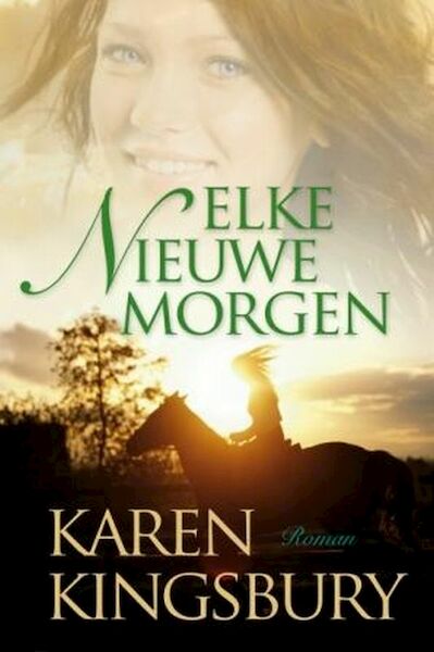 Elke nieuwe morgen - Karen Kingsbury (ISBN 9789029718790)
