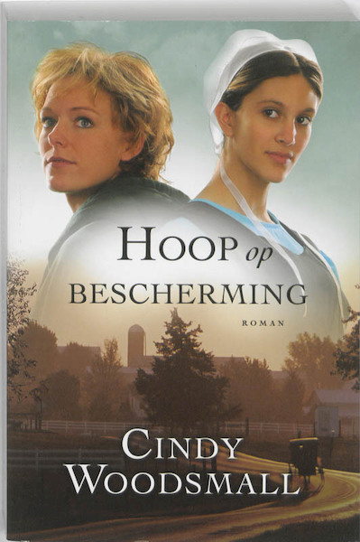 Hoop op bescherming - Cindy Woodsmall (ISBN 9789033123795)