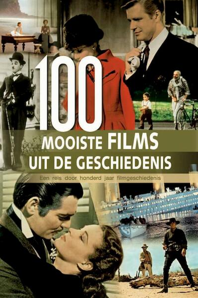 100 Mooiste films uit de geschiedenis - (ISBN 9789036620260)