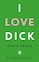 I Love Dick