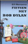 Fietsen met Bob Dylan