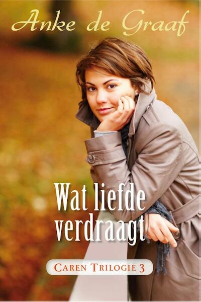 Wat liefde verdraagt - Anke de Graaf (ISBN 9789401900652)