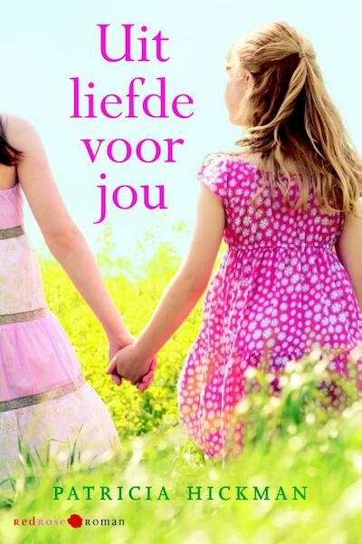 Uit liefde voor jou - Patricia Hickmann (ISBN 9789020531756)