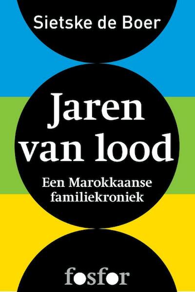 Jaren van lood - Sietske de Boer (ISBN 9789462250147)