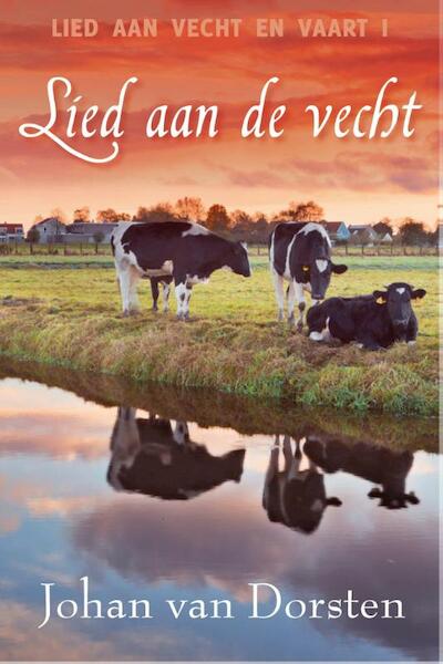 Lied aan Vecht en Vaart omnibus / 1 Lied aan de Vecht - Johan van Dorsten (ISBN 9789020533040)