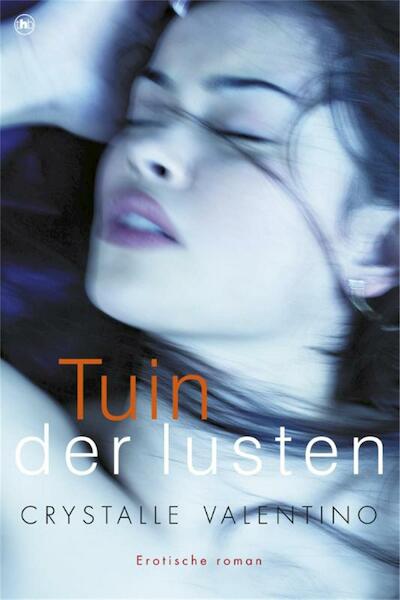 Tuin der lusten - Crystalle Valentino (ISBN 9789044341515)