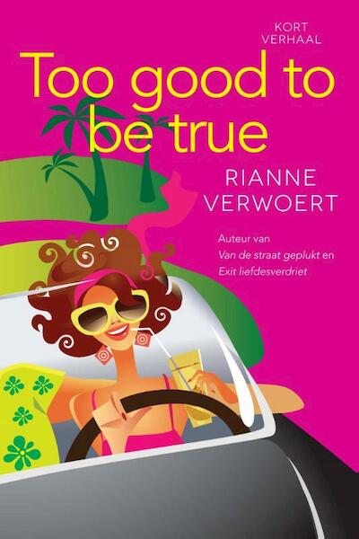 Too good to be true - Rianne Verwoert (ISBN 9789401901802)
