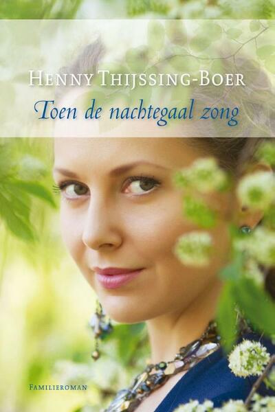 Toen de nachtegaal zong - Henny Thijssing-Boer (ISBN 9789059778887)