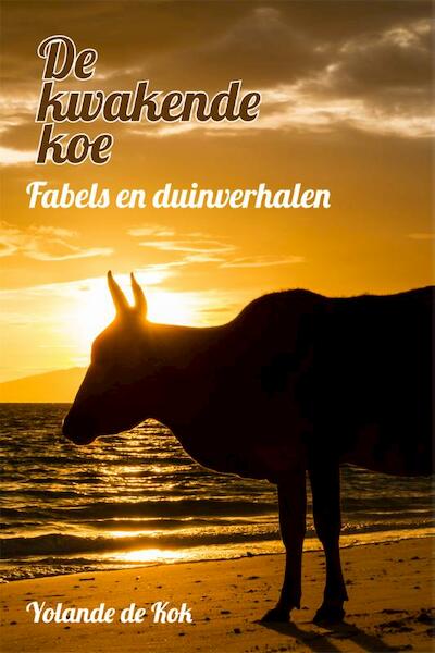 De kwakende koe - Yolande de Kok (ISBN 9789051798470)